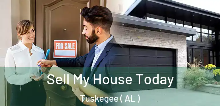  Sell My House Today Tuskegee ( AL )