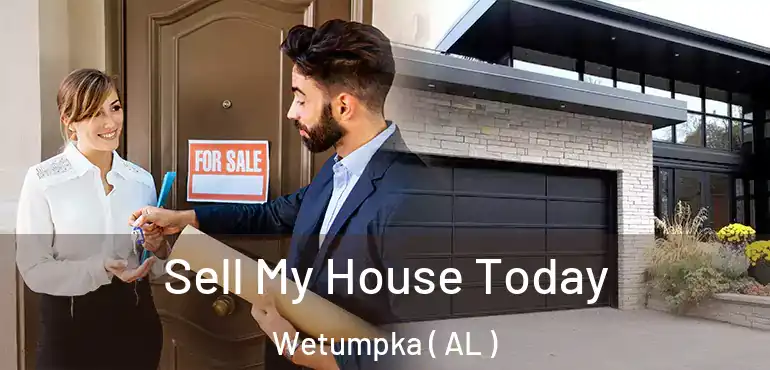  Sell My House Today Wetumpka ( AL )