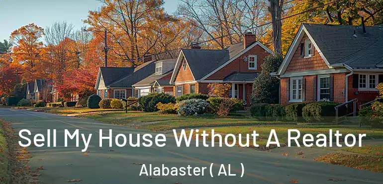  Sell My House Without A Realtor Alabaster ( AL )