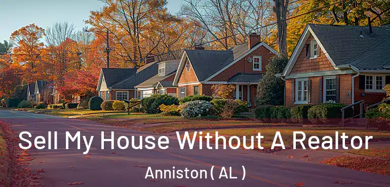 Sell My House Without A Realtor Anniston ( AL )