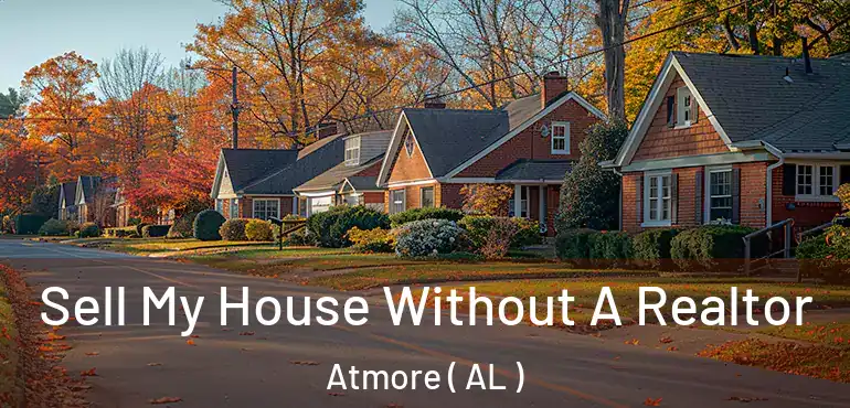  Sell My House Without A Realtor Atmore ( AL )