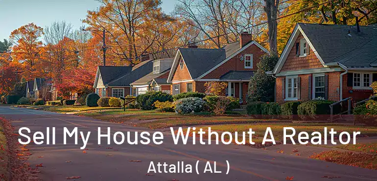  Sell My House Without A Realtor Attalla ( AL )