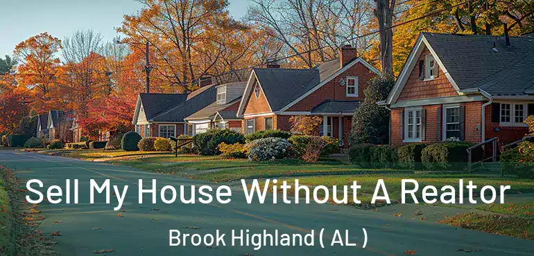  Sell My House Without A Realtor Brook Highland ( AL )