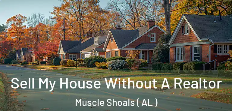  Sell My House Without A Realtor Muscle Shoals ( AL )
