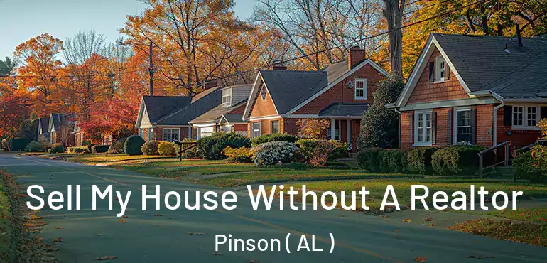  Sell My House Without A Realtor Pinson ( AL )