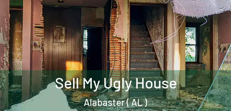  Sell My Ugly House Alabaster ( AL )