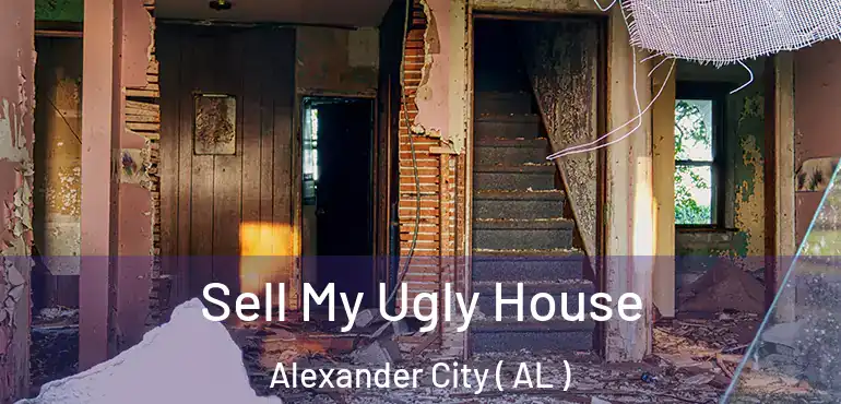  Sell My Ugly House Alexander City ( AL )