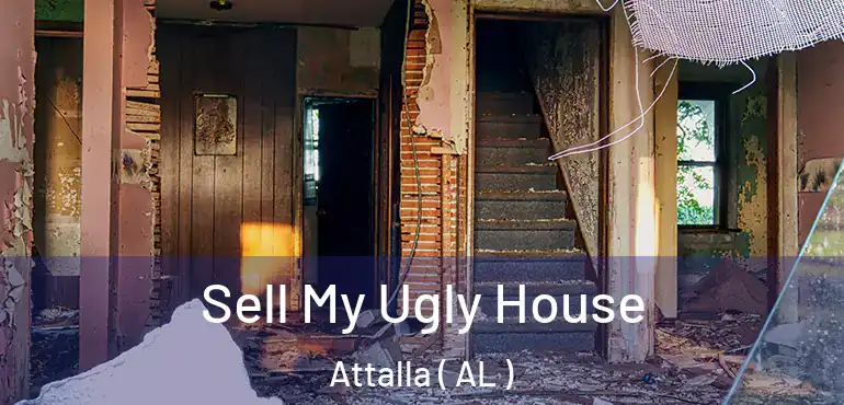  Sell My Ugly House Attalla ( AL )