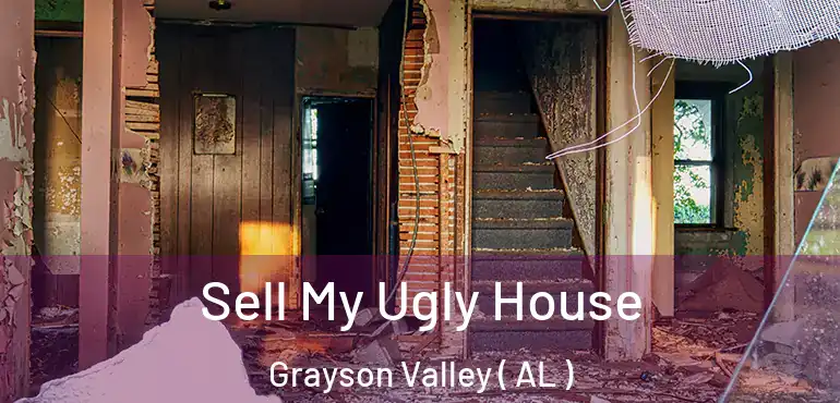  Sell My Ugly House Grayson Valley ( AL )