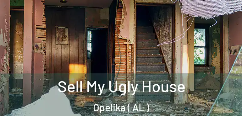 Sell My Ugly House Opelika ( AL )