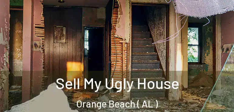  Sell My Ugly House Orange Beach ( AL )