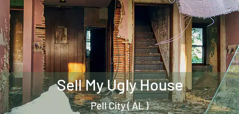  Sell My Ugly House Pell City ( AL )