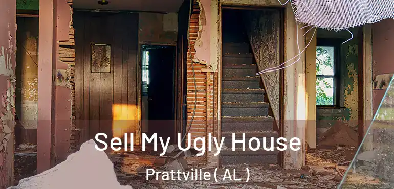  Sell My Ugly House Prattville ( AL )