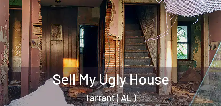  Sell My Ugly House Tarrant ( AL )
