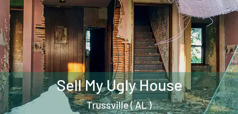  Sell My Ugly House Trussville ( AL )