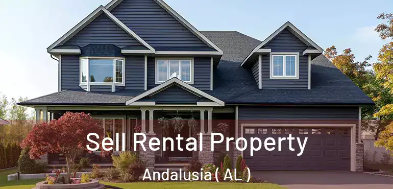  Sell Rental Property Andalusia ( AL )