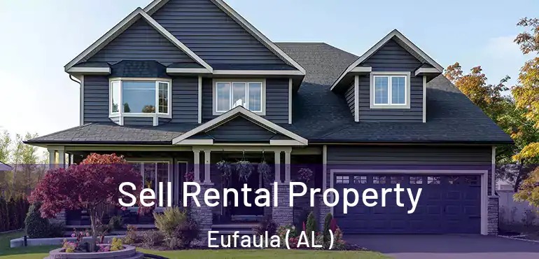  Sell Rental Property Eufaula ( AL )