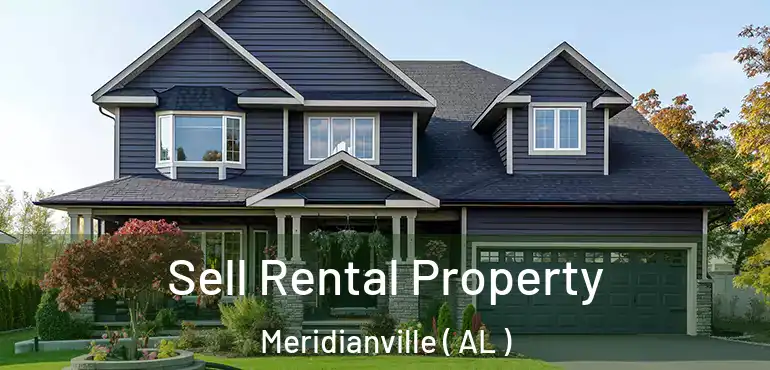  Sell Rental Property Meridianville ( AL )