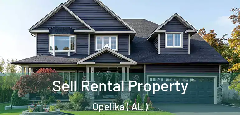  Sell Rental Property Opelika ( AL )