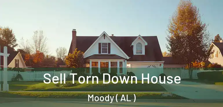  Sell Torn Down House Moody ( AL )