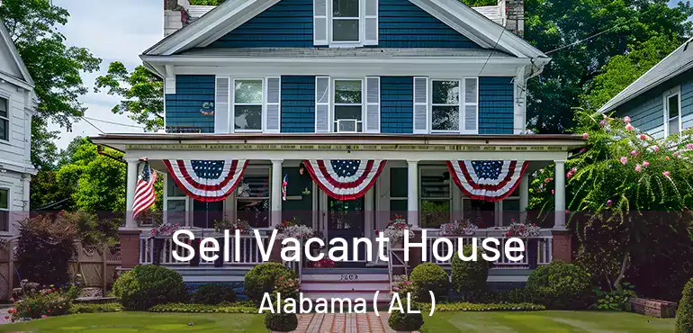  Sell Vacant House Alabama ( AL )