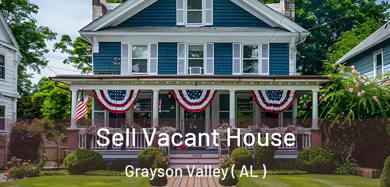  Sell Vacant House Grayson Valley ( AL )