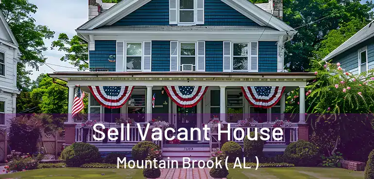  Sell Vacant House Mountain Brook ( AL )