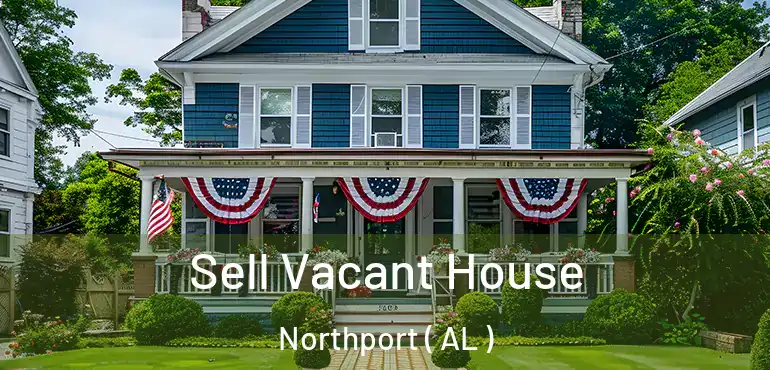  Sell Vacant House Northport ( AL )