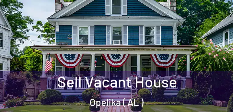  Sell Vacant House Opelika ( AL )