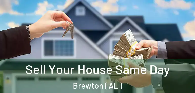  Sell Your House Same Day Brewton ( AL )