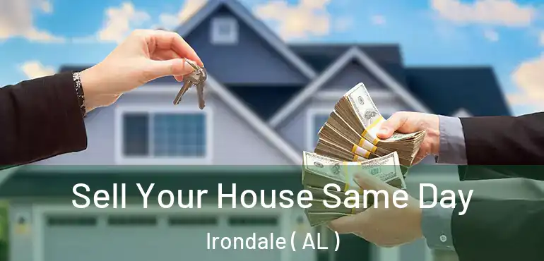  Sell Your House Same Day Irondale ( AL )
