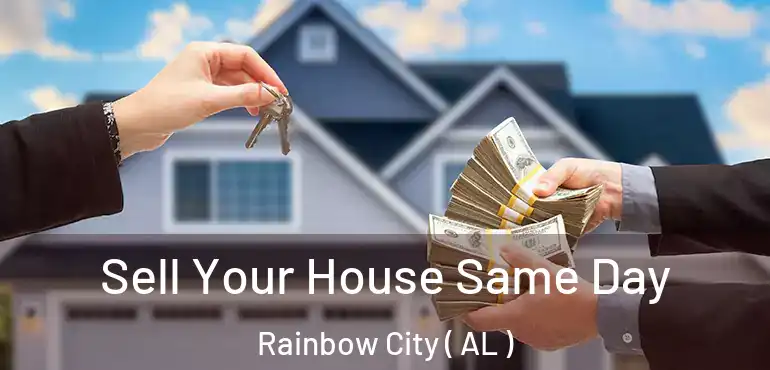  Sell Your House Same Day Rainbow City ( AL )