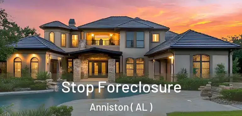 Stop Foreclosure Anniston ( AL )
