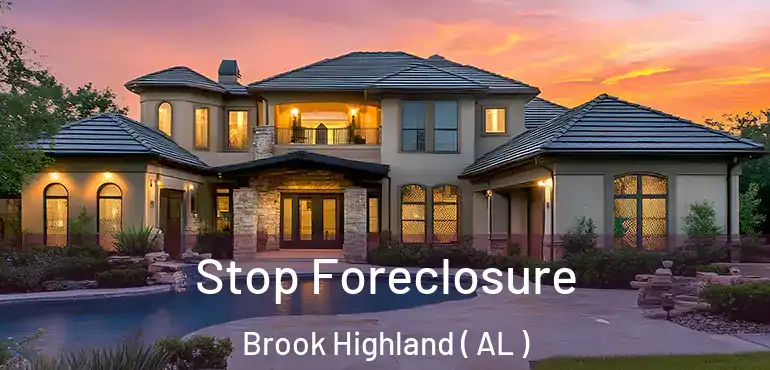 Stop Foreclosure Brook Highland ( AL )