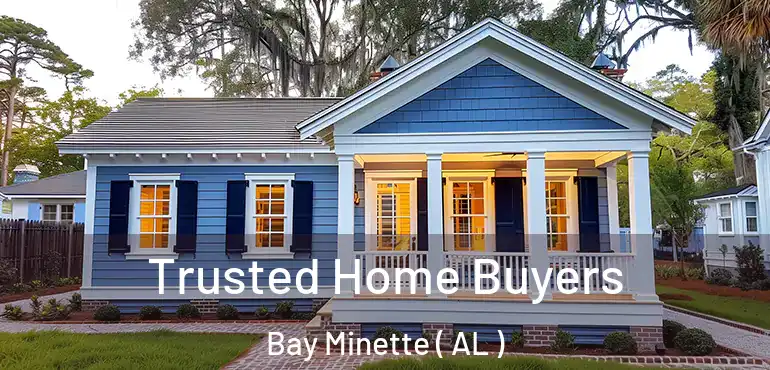  Trusted Home Buyers Bay Minette ( AL )