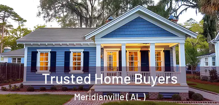  Trusted Home Buyers Meridianville ( AL )