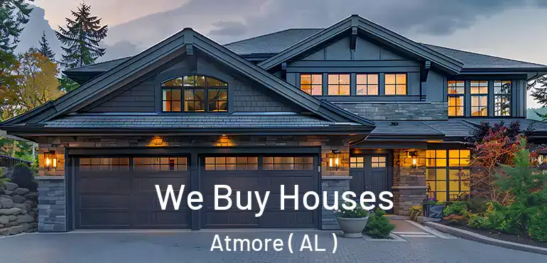  We Buy Houses Atmore ( AL )