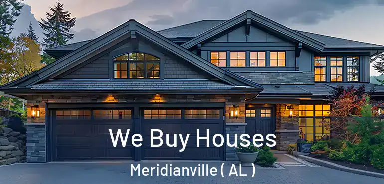  We Buy Houses Meridianville ( AL )