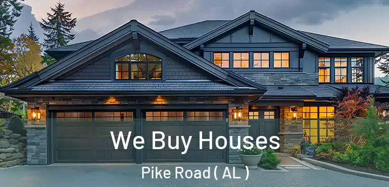  We Buy Houses Pike Road ( AL )