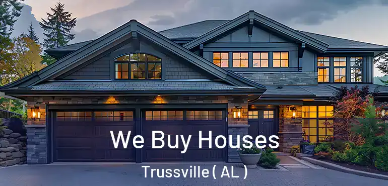  We Buy Houses Trussville ( AL )