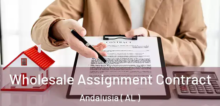  Wholesale Assignment Contract Andalusia ( AL )