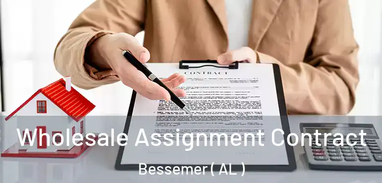  Wholesale Assignment Contract Bessemer ( AL )