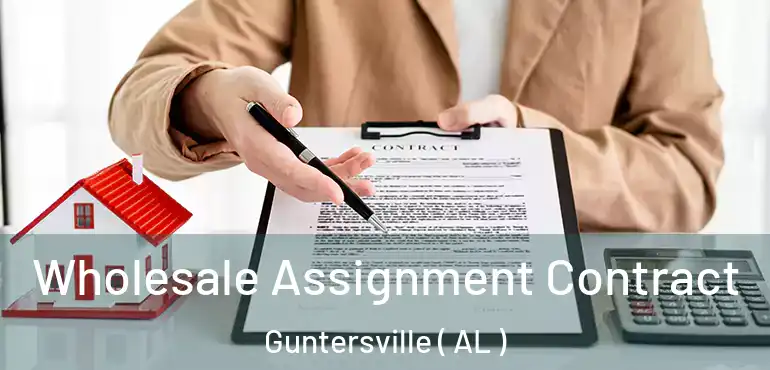  Wholesale Assignment Contract Guntersville ( AL )