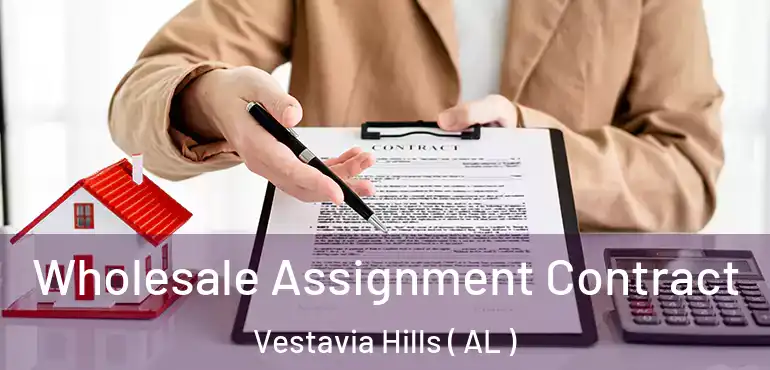  Wholesale Assignment Contract Vestavia Hills ( AL )