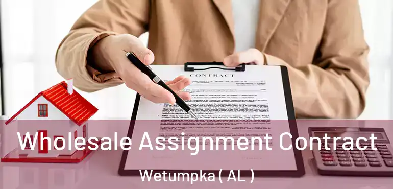  Wholesale Assignment Contract Wetumpka ( AL )
