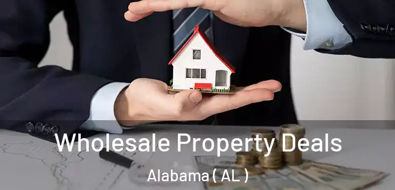  Wholesale Property Deals Alabama ( AL )