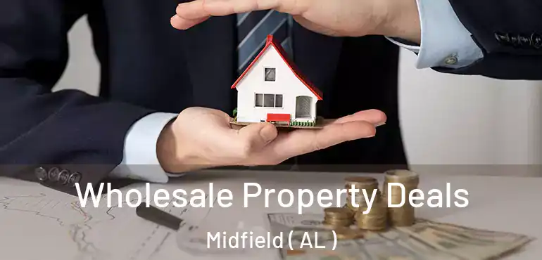  Wholesale Property Deals Midfield ( AL )