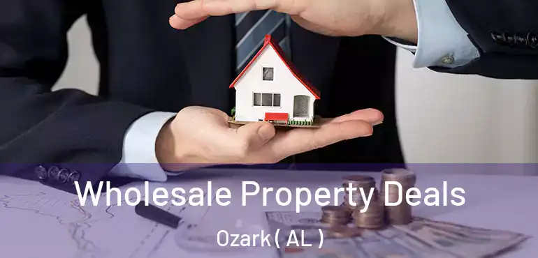  Wholesale Property Deals Ozark ( AL )