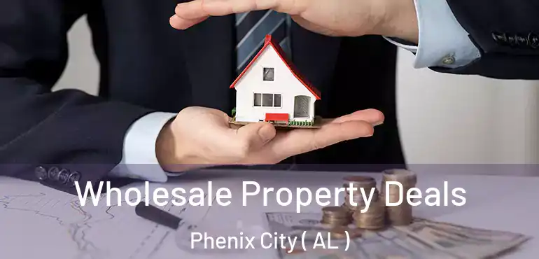  Wholesale Property Deals Phenix City ( AL )