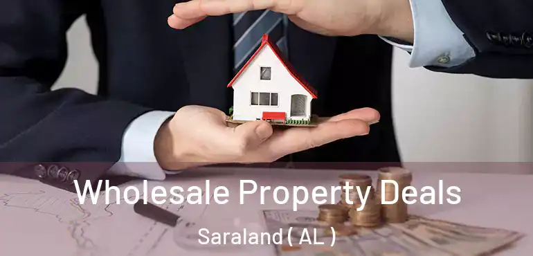  Wholesale Property Deals Saraland ( AL )